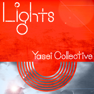 Lights  Yasei Collective